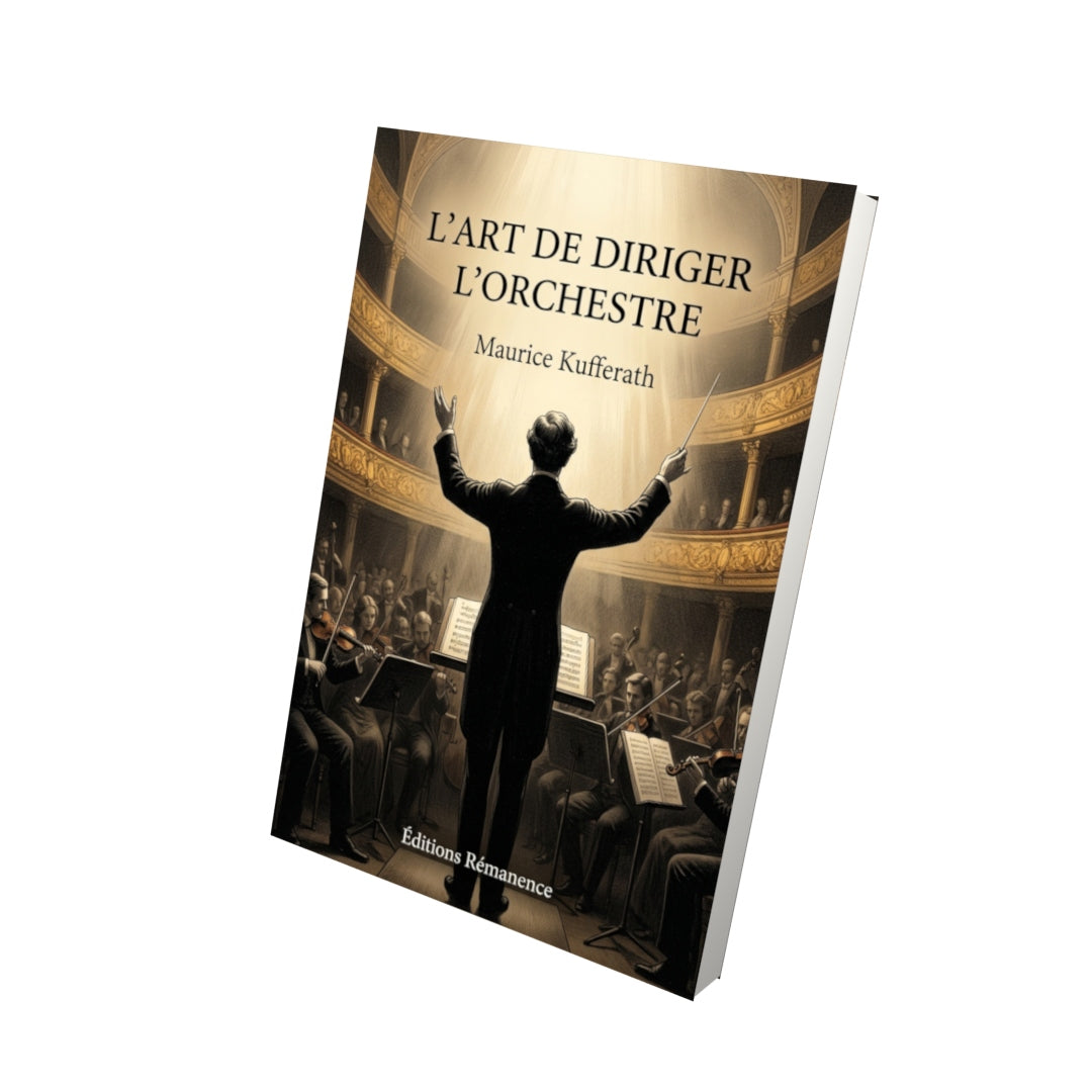 Livre L’Art de diriger l’orchestre par Maurice Kufferath - Vue 3D - Editions Remanence