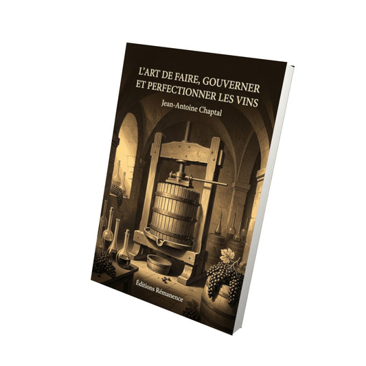 Livre L’art de faire, gouverner et perfectionner les vins par Jean-Antoine Chaptal - Vue 3D - Editions Remanence