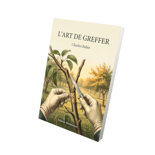Livre L’Art de greffer par Charles Baltet - Vue 3D - Editions Remanence