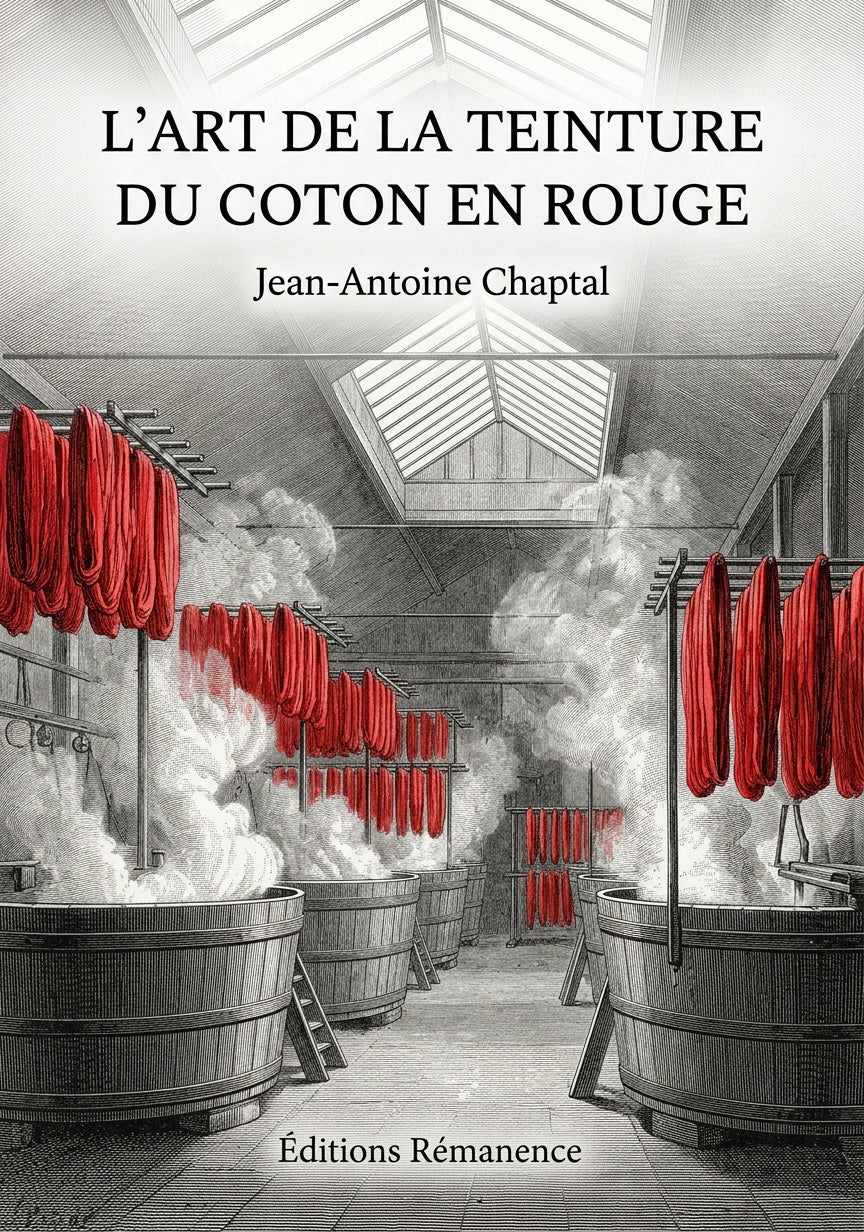 Livre L’art de la teinture du coton en rouge par Jean-Antoine Chaptal - Couverture - Editions Remanence