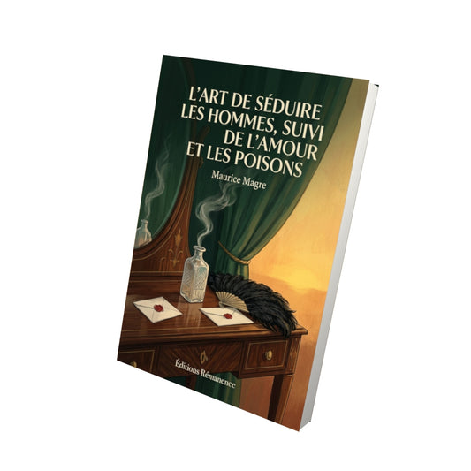 Livre L’Art de séduire les hommes, suivi de L’Amour et les poisons par Maurice Magre - Vue 3D - Editions Remanence