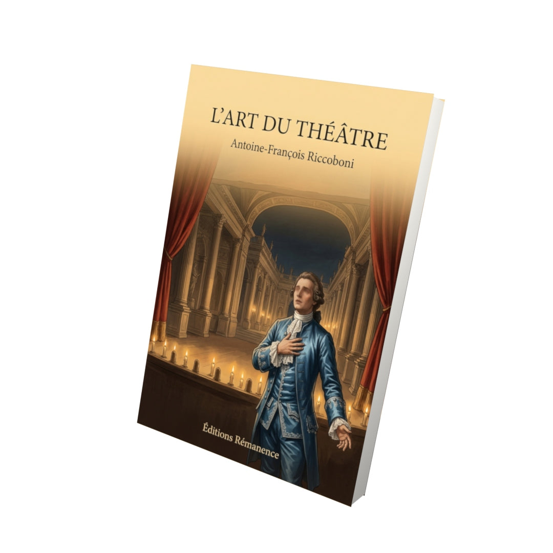 Livre L’Art du Théâtre par Antoine-François Riccoboni - Vue 3D - Editions Remanence