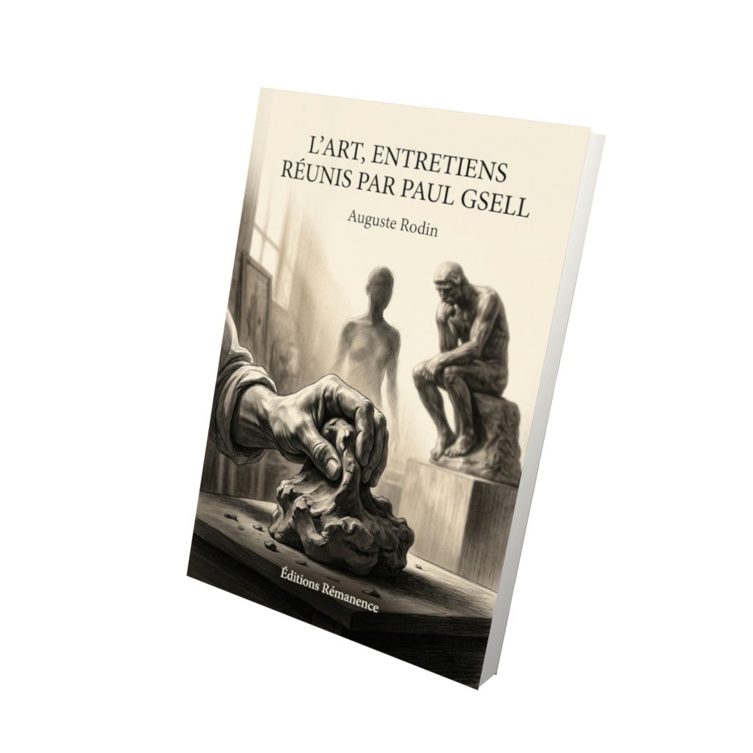 Livre L’Art, entretiens réunis par Paul Gsell par Auguste Rodin - Vue 3D - Editions Remanence