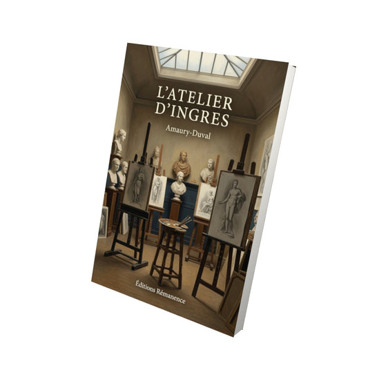Livre L’Atelier d’Ingres par Amaury-Duval - Vue 3D - Editions Remanence