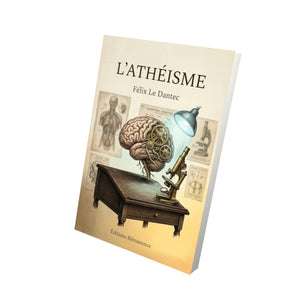 L’Athéisme - Félix Le Dantec