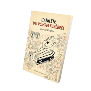 L’Athlète des pompes funèbres - Francis Picabia