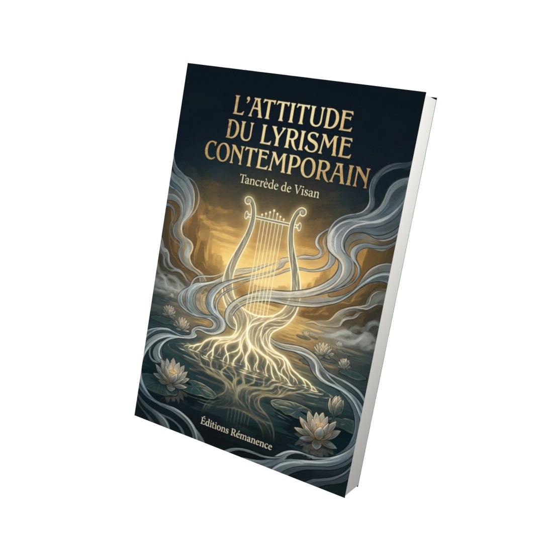 Livre L’Attitude du lyrisme contemporain par Tancrède de Visan - Vue 3D - Editions Remanence