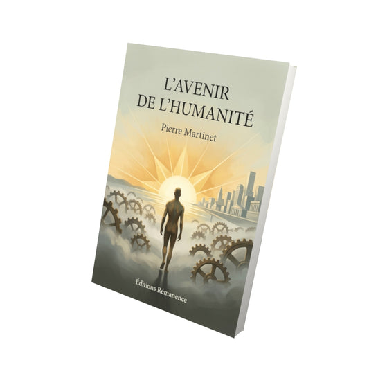 Livre L’Avenir de l’Humanité par Pierre Martinet - Vue 3D - Editions Remanence