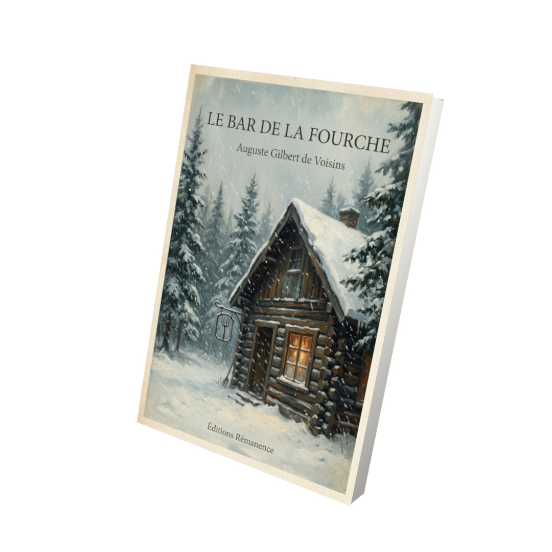 Livre Le Bar de la Fourche - Auguste Gilbert de Voisins - Vue 3D - Editions Remanence