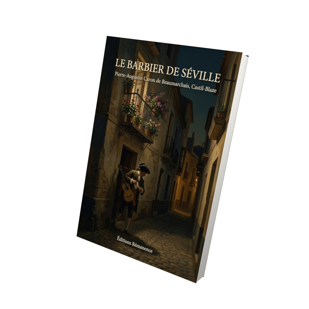 Livre Le Barbier de Séville par Pierre-Augustin Caron de Beaumarchais, Castil-Blaze - Vue 3D - Editions Remanence