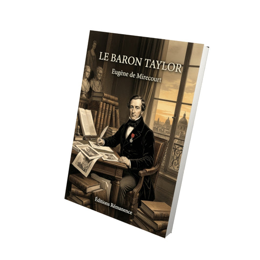 Livre Le baron Taylor par Eugène de Mirecourt - Vue 3D - Editions Remanence
