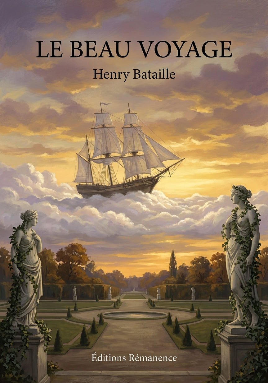 Livre Le Beau Voyage par Henry Bataille - Couverture - Editions Remanence