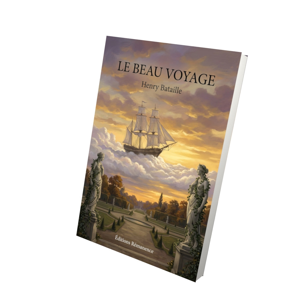 Livre Le Beau Voyage par Henry Bataille - Vue 3D - Editions Remanence