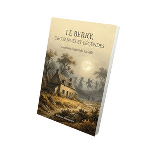 Le Berry, croyances et légendes - Germain Laisnel de La Salle