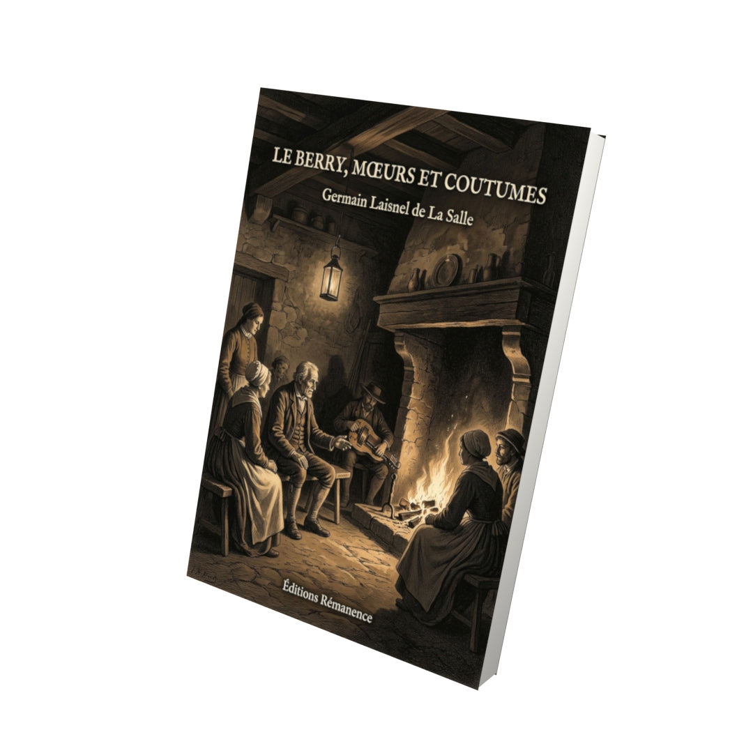 Livre Le Berry, mœurs et coutumes par Germain Laisnel de La Salle - Vue 3D - Editions Remanence