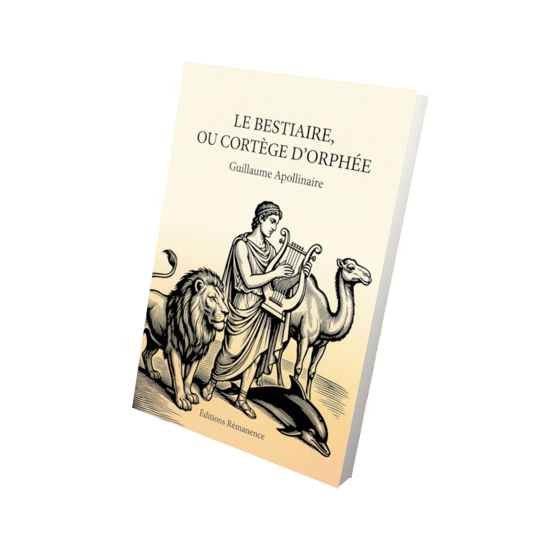 Livre Le Bestiaire, ou Cortège d’Orphée par Guillaume Apollinaire - Vue 3D - Editions Remanence
