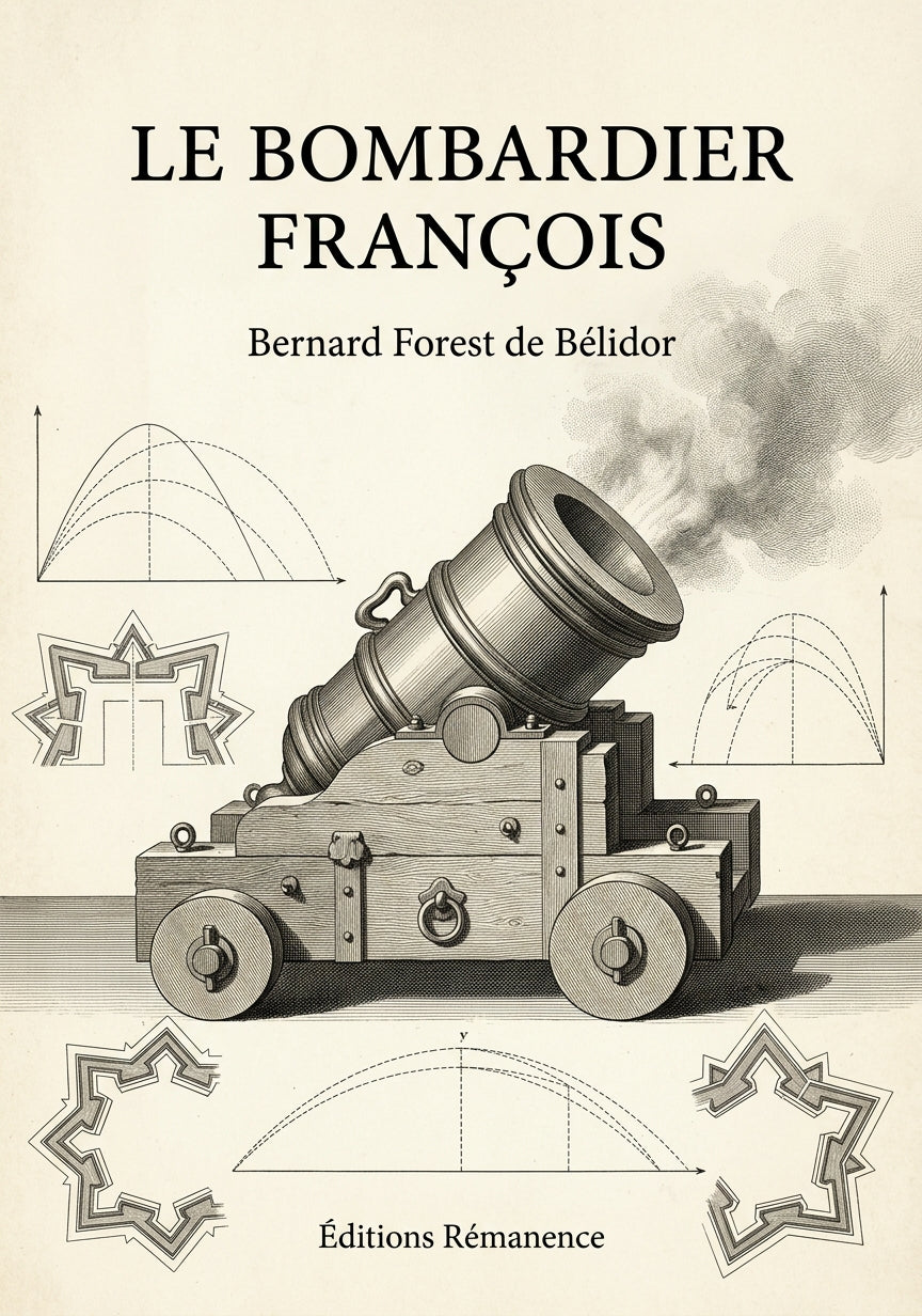 Livre Le bombardier françois par Bernard Forest de Bélidor - Couverture - Editions Remanence