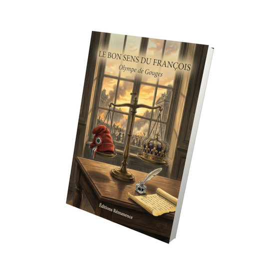 Livre Le bon Sens du François par Olympe de Gouges - Vue 3D - Editions Remanence