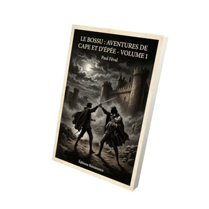 Le Bossu : Aventures de Cape et d'Épée - Volume 1 - Paul Féval