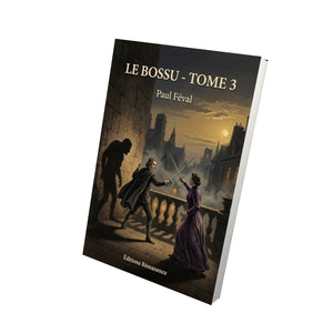 Le Bossu - Tome 3 - Paul Féval