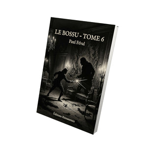 Le Bossu - Tome 6 - Paul Féval