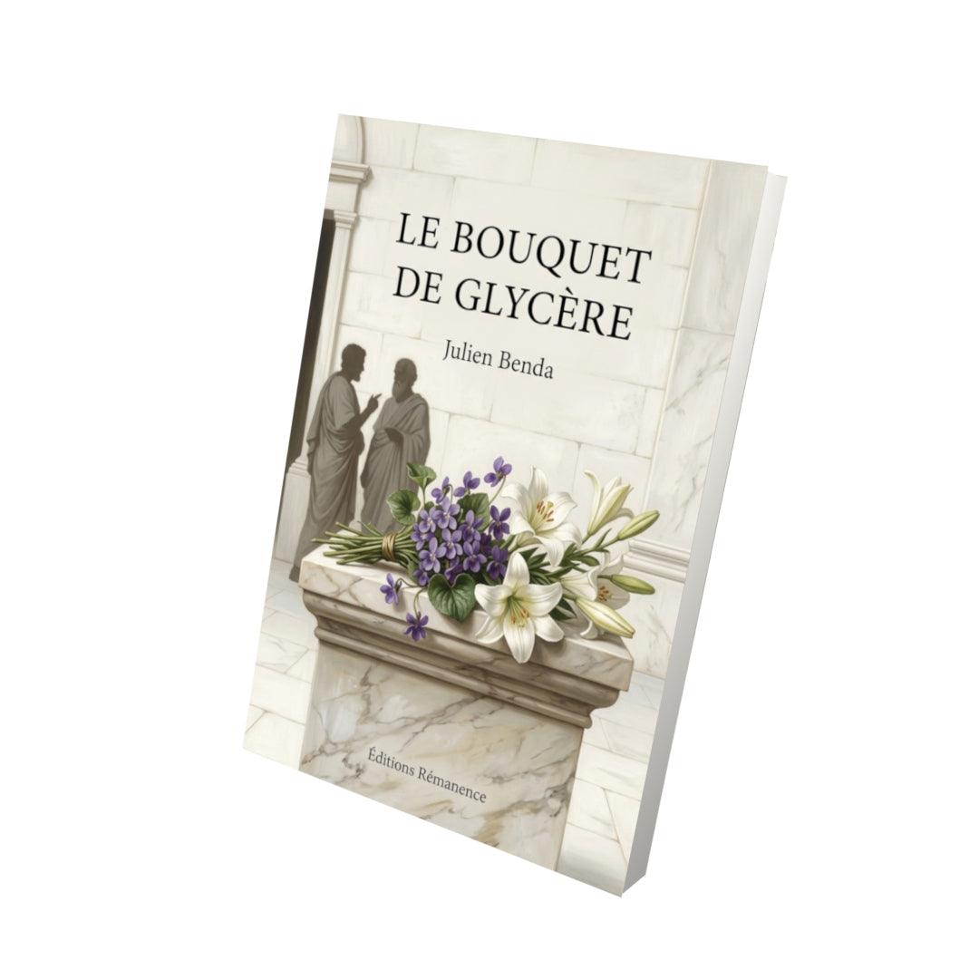 Livre Le Bouquet de Glycère par Julien Benda - Vue 3D - Editions Remanence