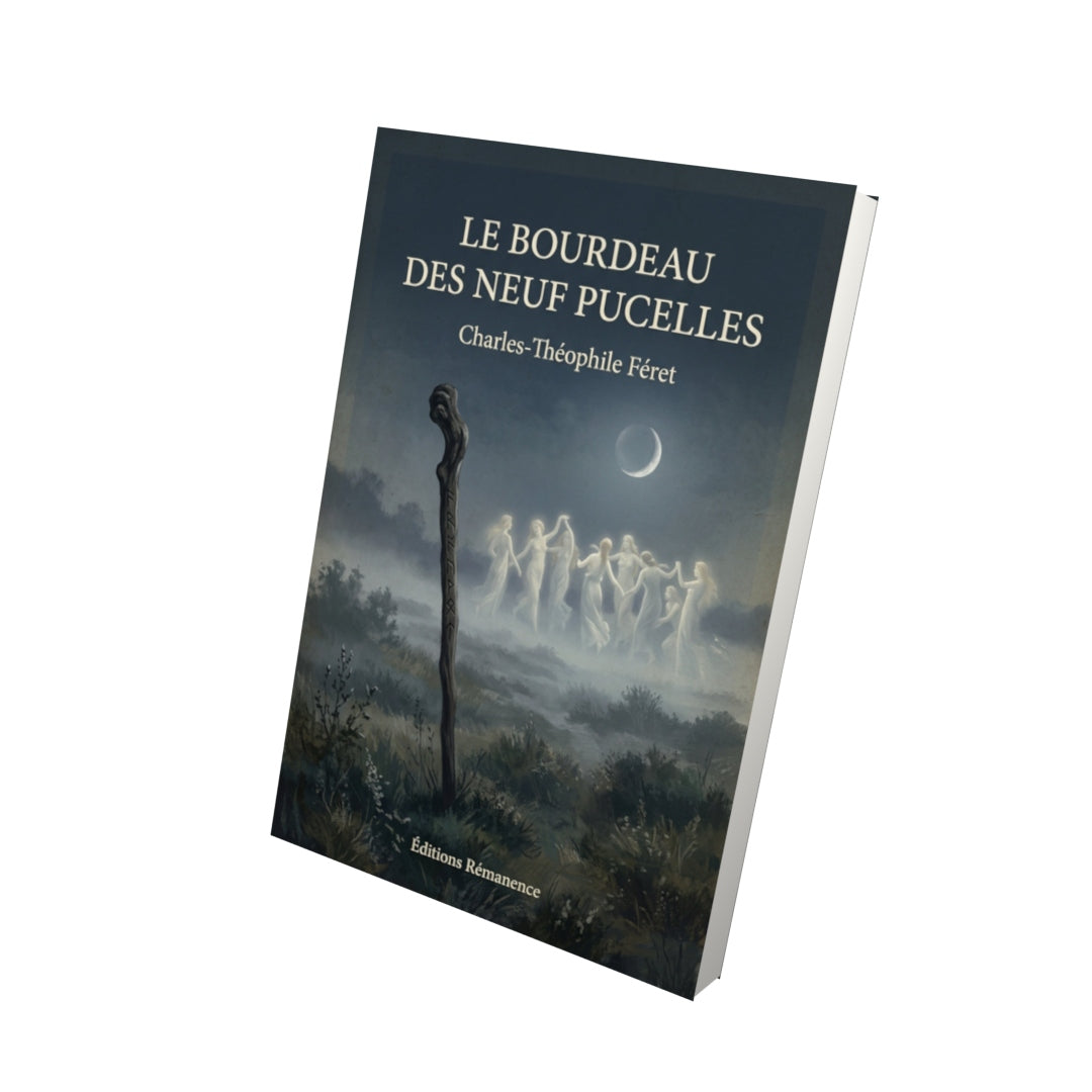 Livre Le Bourdeau des neuf pucelles - Charles-Théophile Féret - Vue 3D - Editions Remanence