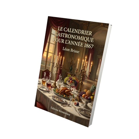 Livre Le calendrier gastronomique pour l’année 1867 par Léon Brisse - Vue 3D - Editions Remanence