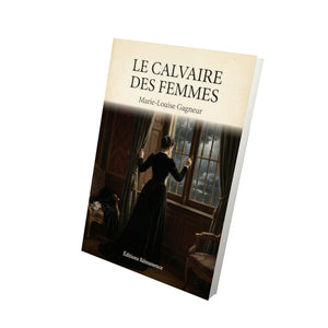 Le Calvaire des Femmes - Marie-Louise Gagneur