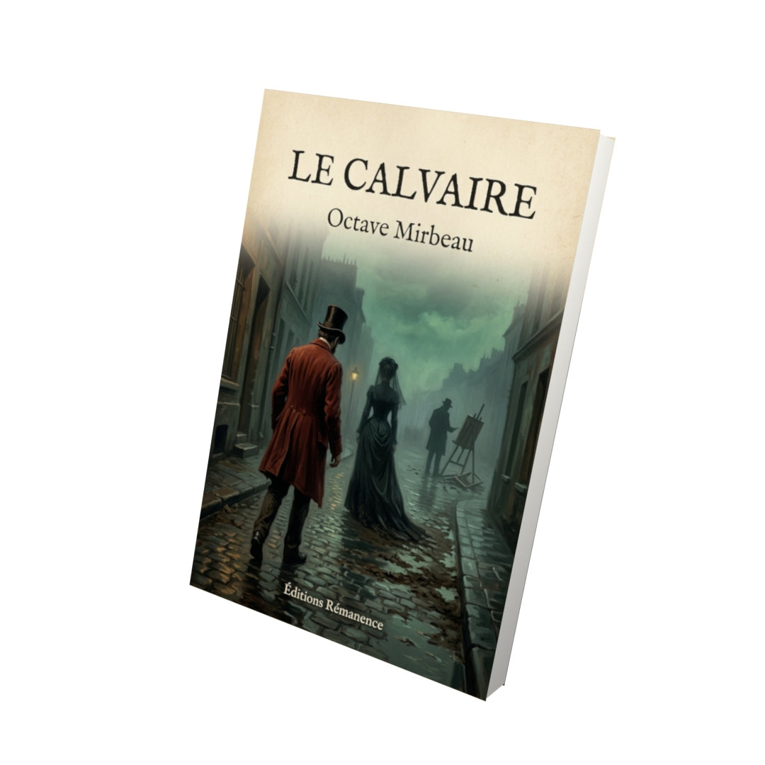 Livre Le Calvaire - Octave Mirbeau - Vue 3D - Editions Remanence