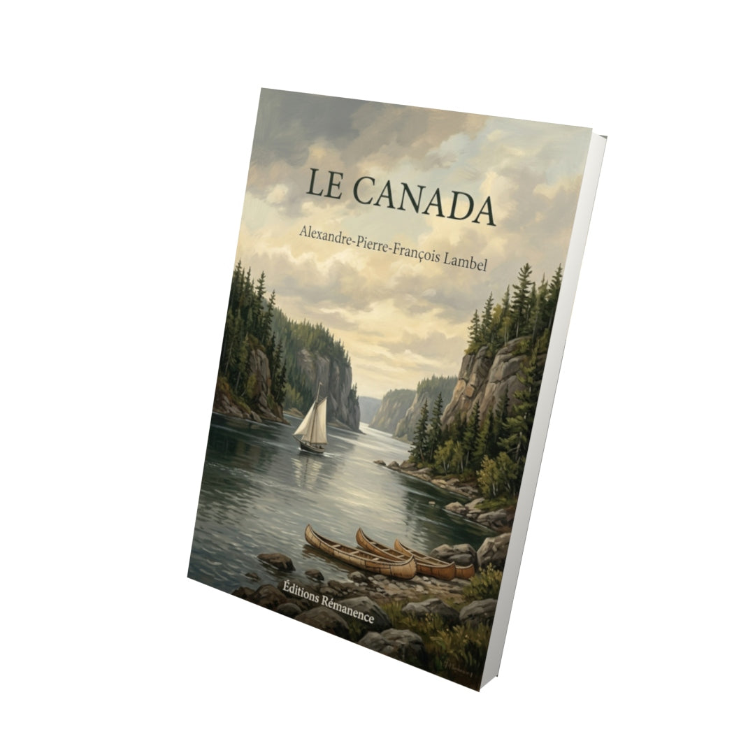 Livre Le Canada par Alexandre-Pierre-François Lambel - Vue 3D - Editions Remanence