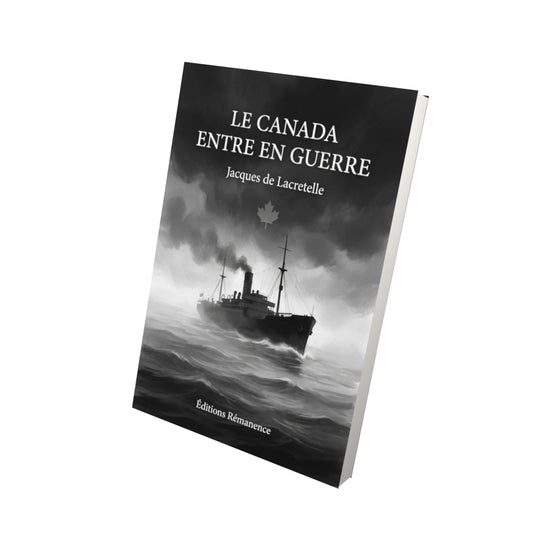 Livre Le Canada entre en guerre par Jacques de Lacretelle - Vue 3D - Editions Remanence