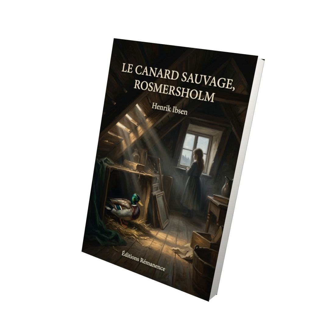 Livre Le Canard sauvage, Rosmersholm par Henrik Ibsen - Vue 3D - Editions Remanence