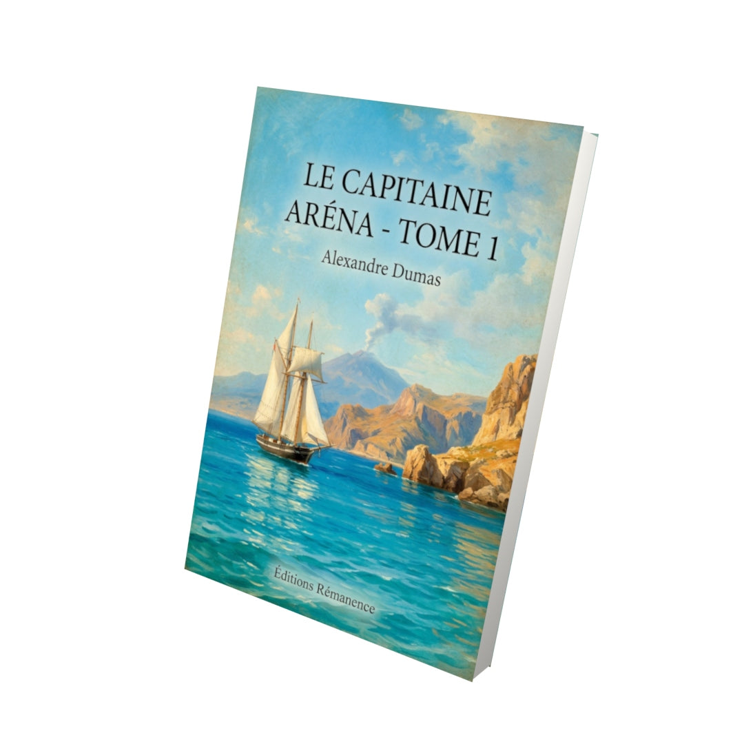 Livre Le Capitaine Aréna - Tome 1 - Alexandre Dumas - Editions Remanence