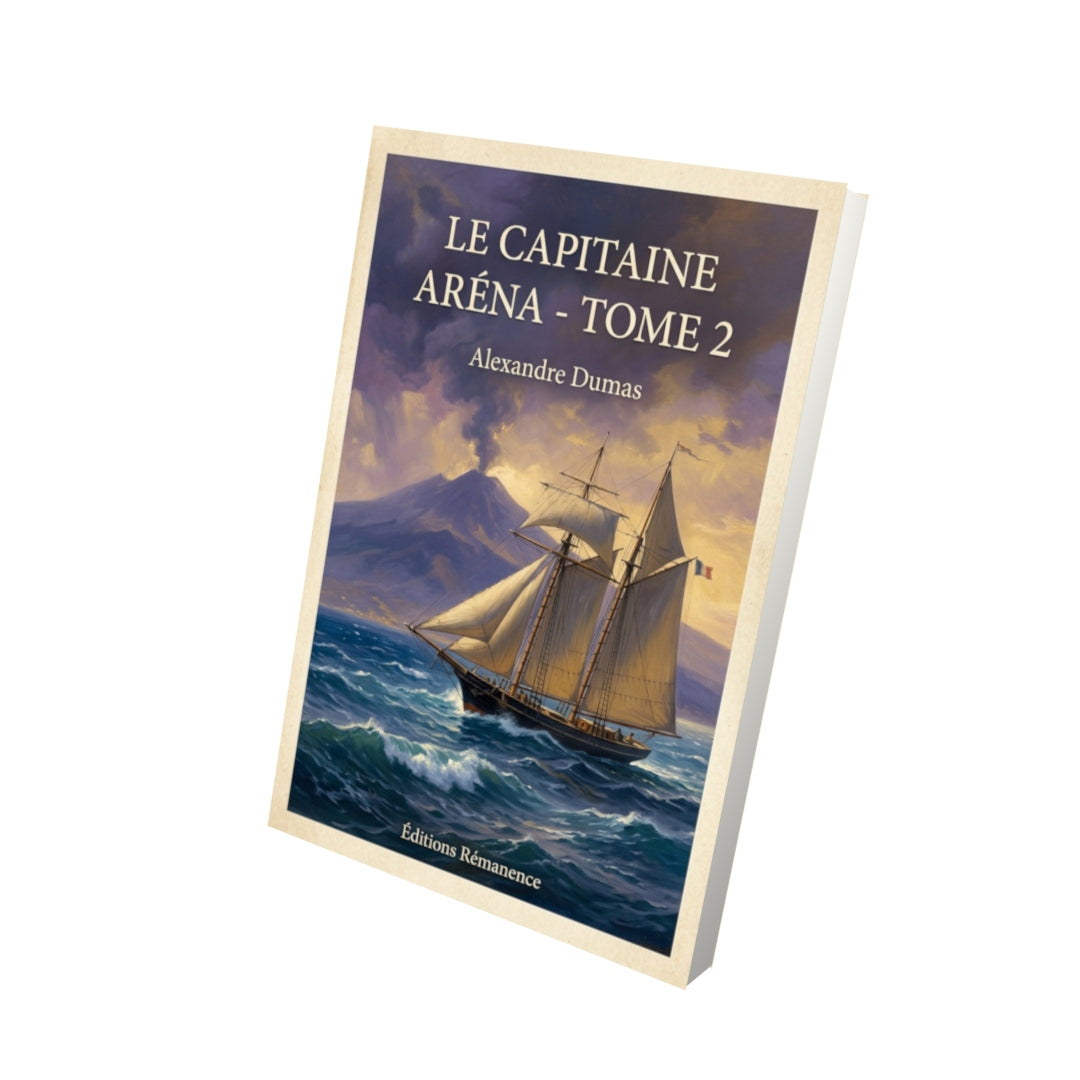 Livre Le Capitaine Aréna - Tome 2 - Alexandre Dumas - Editions Remanence