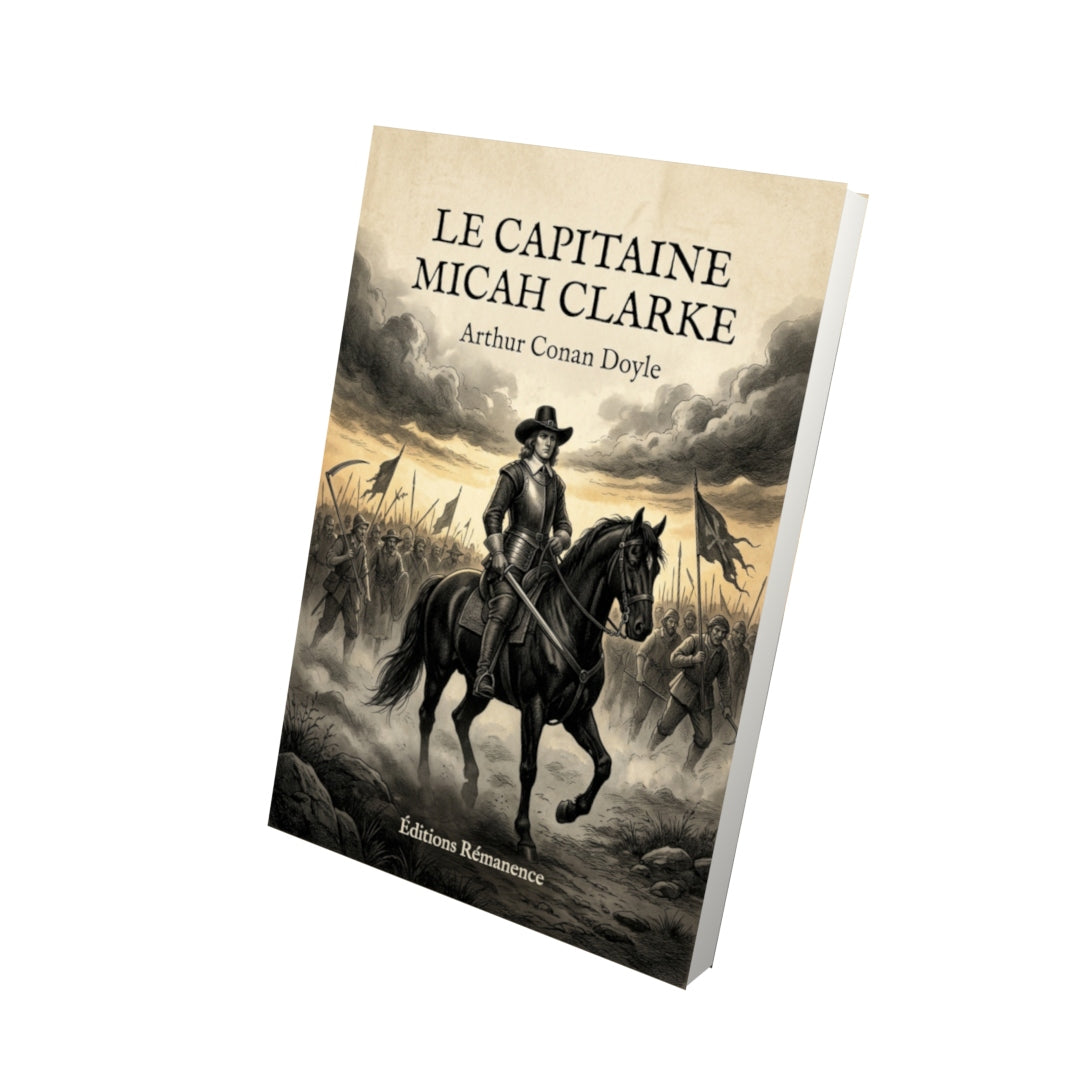 Livre Le Capitaine Micah Clarke par Arthur Conan Doyle - Vue 3D - Editions Remanence