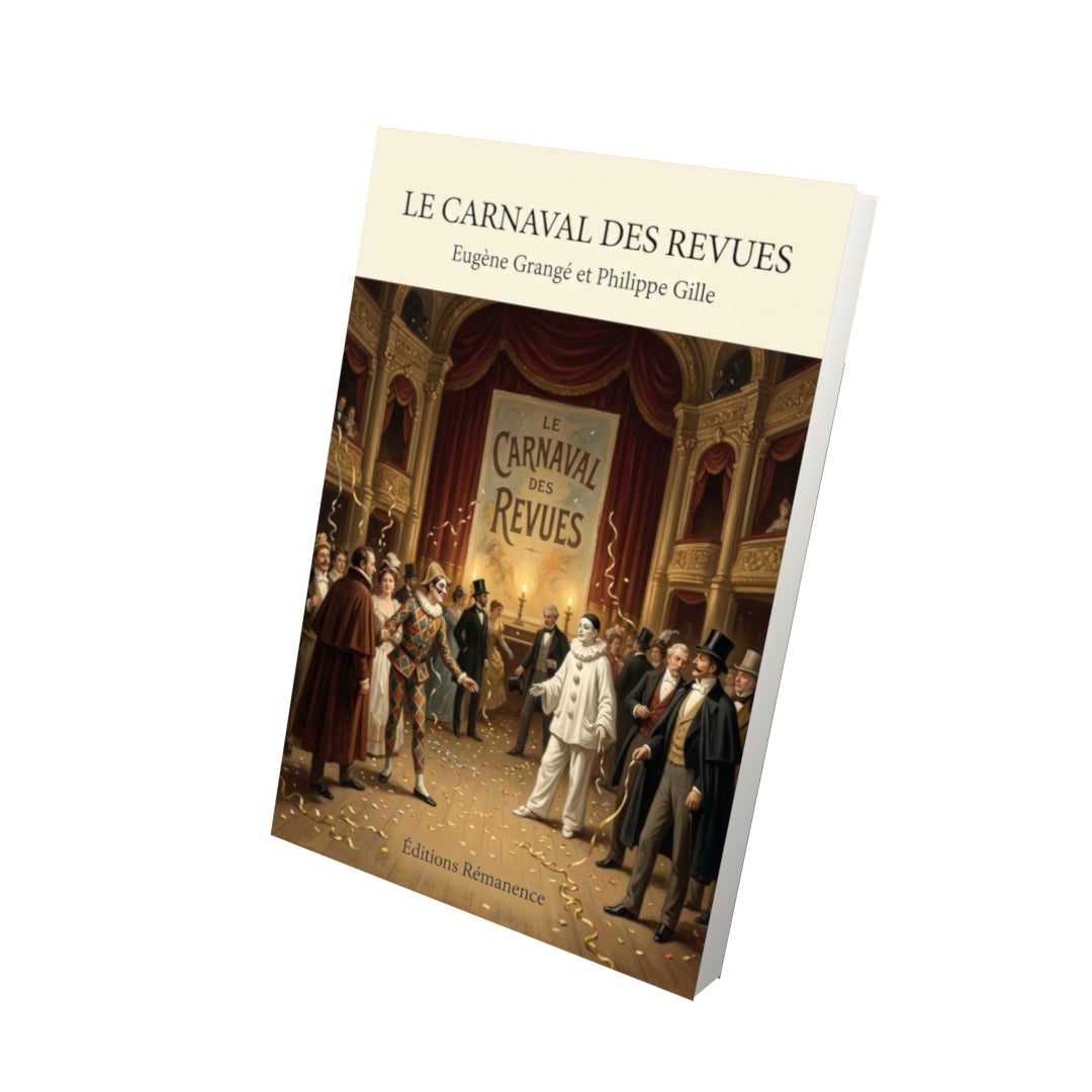 Livre Le Carnaval des revues par Eugène Grangé et Philippe Gille - Vue 3D - Editions Remanence