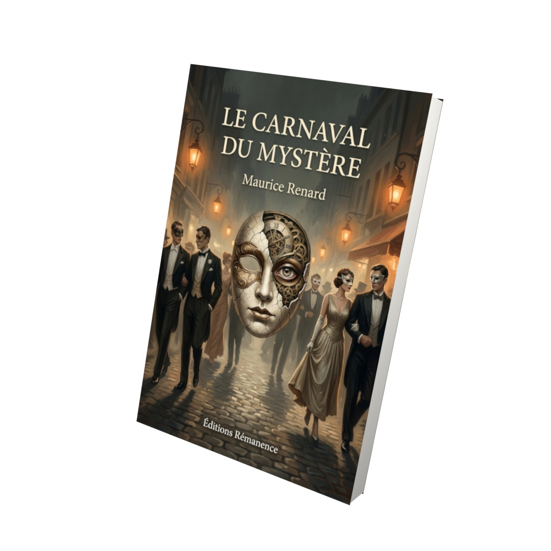 Livre Le Carnaval du mystère par Maurice Renard - Vue 3D - Editions Remanence
