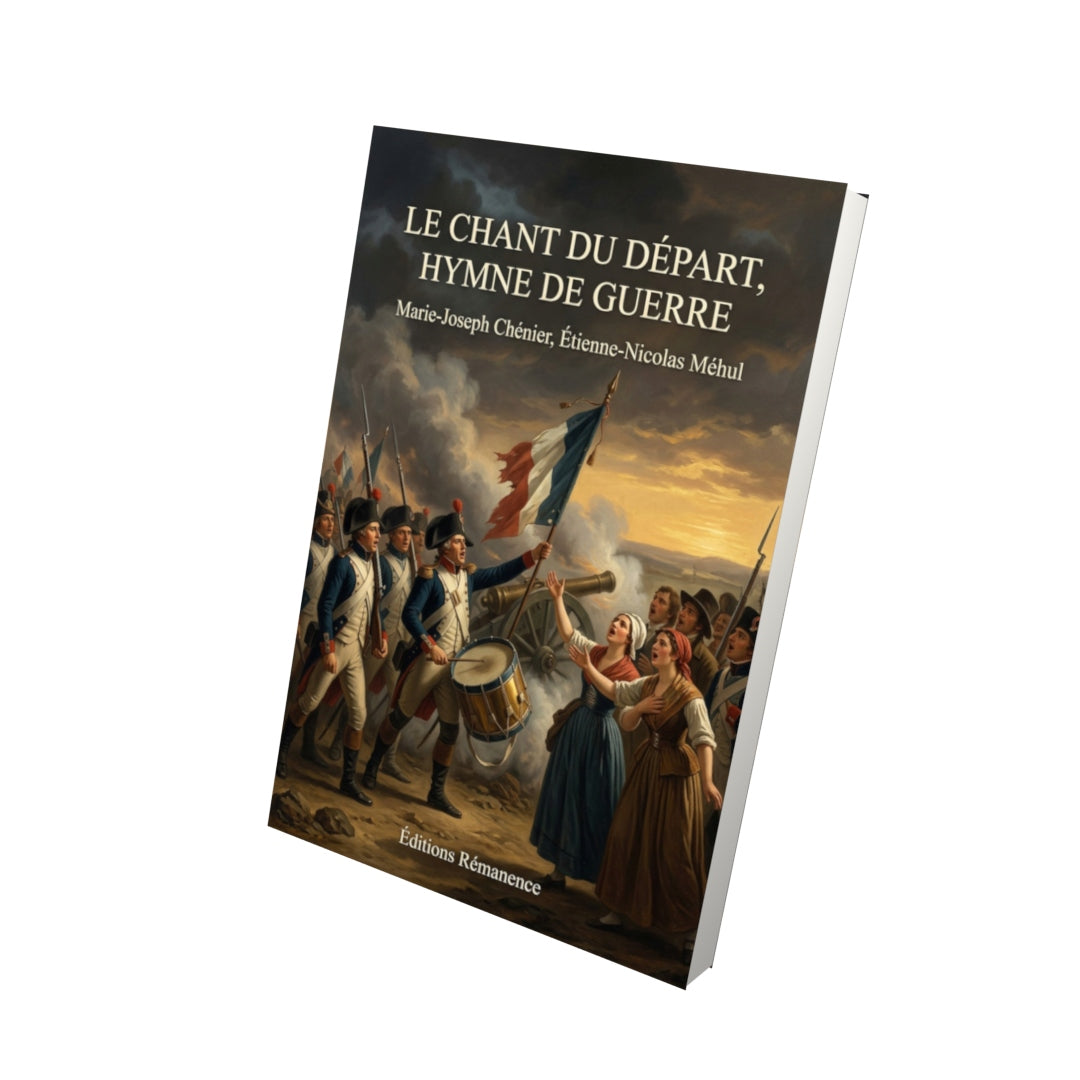 Livre Le Chant du départ, Hymne de guerre par Marie-Joseph Chénier, Étienne-Nicolas Méhul - Vue 3D - Editions Remanence