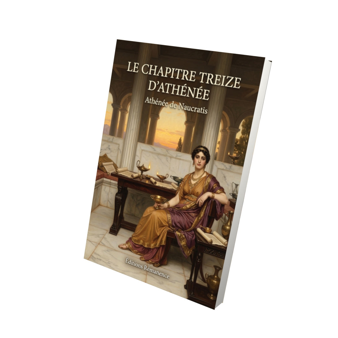 Livre Le Chapitre treize d’Athénée par Athénée de Naucratis - Vue 3D - Editions Remanence