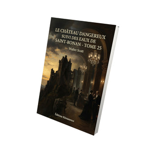 Le Château dangereux suivi des Eaux de Saint-Ronan - Tome 25 - Walter Scott