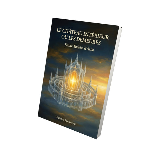 Livre Le château intérieur ou les Demeures - Sainte Thérèse d'Avila - Vue 3D - Editions Remanence