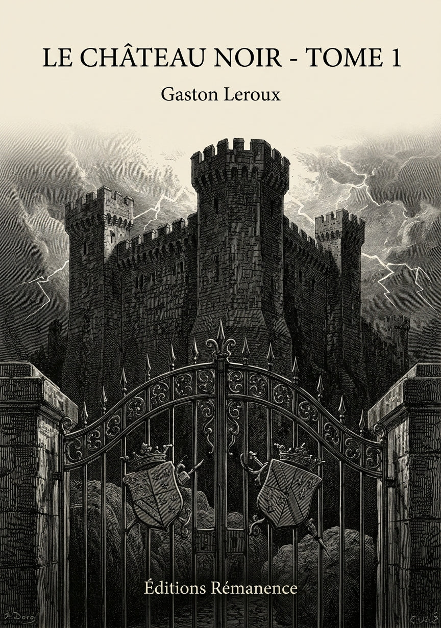Livre Le Château noir - Tome 1 par Gaston Leroux - Couverture - Editions Remanence