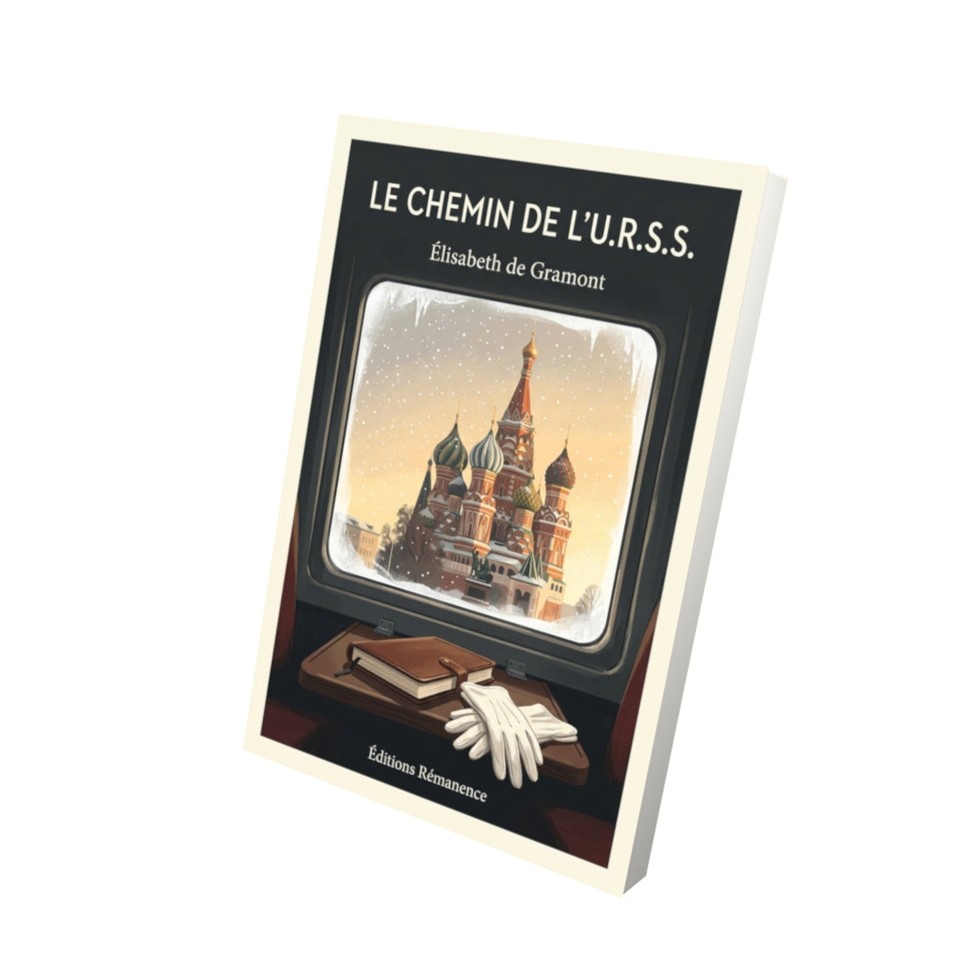 Livre Le chemin de l’U.R.S.S. par Élisabeth de Gramont - Vue 3D - Editions Remanence