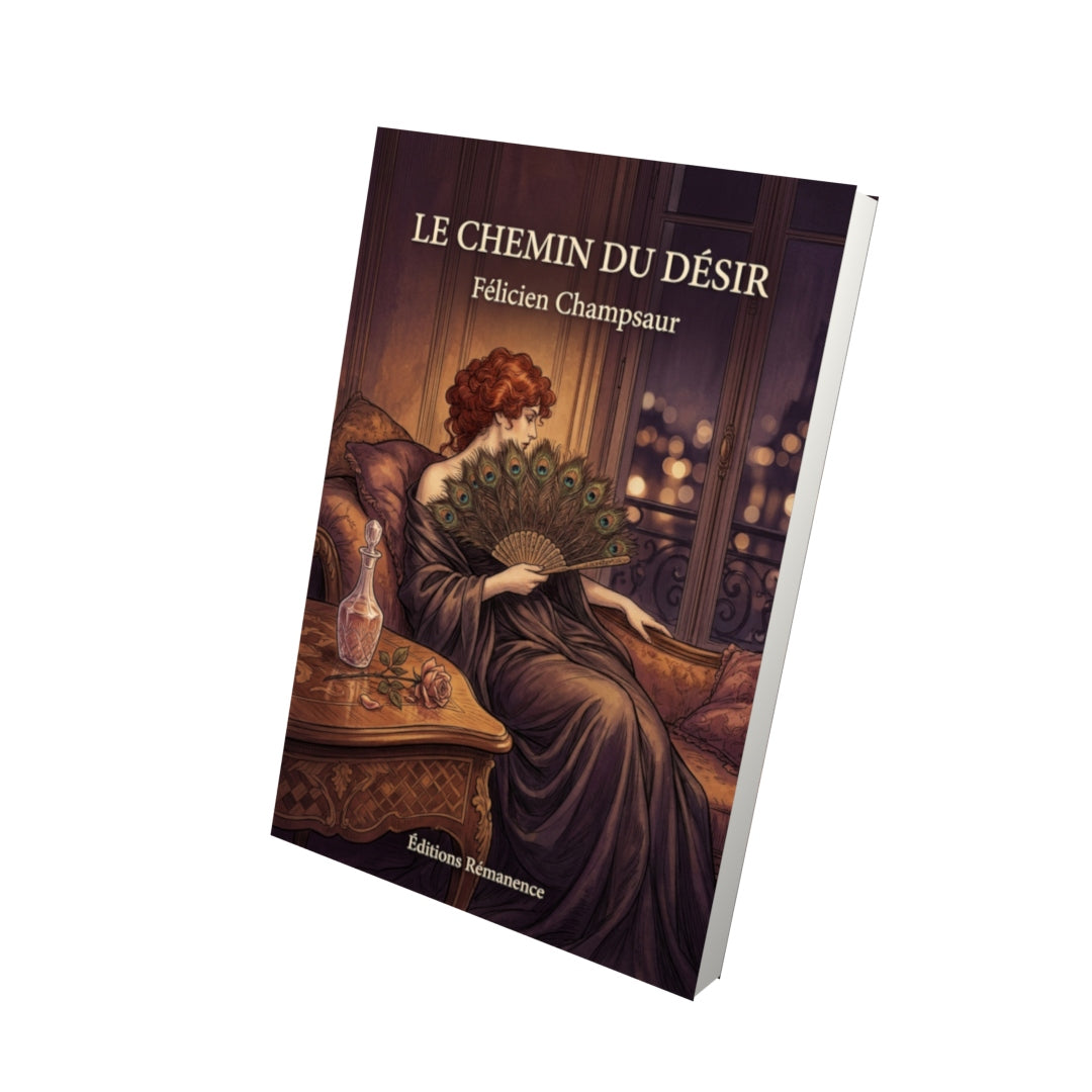 Livre Le chemin du désir par Félicien Champsaur - Vue 3D - Editions Remanence