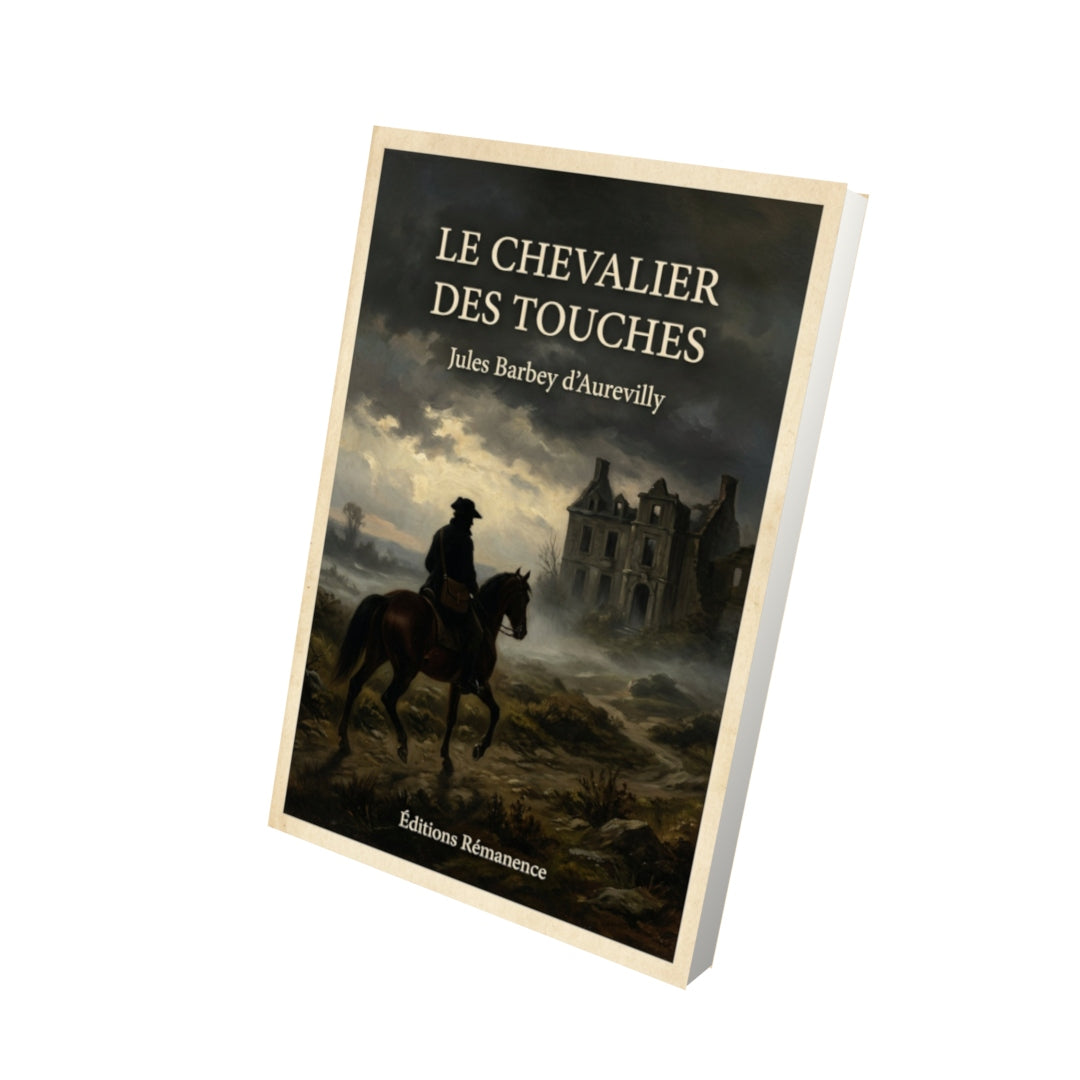 Livre Le Chevalier des Touches - Jules Barbey d'Aurevilly - Vue 3D - Editions Remanence