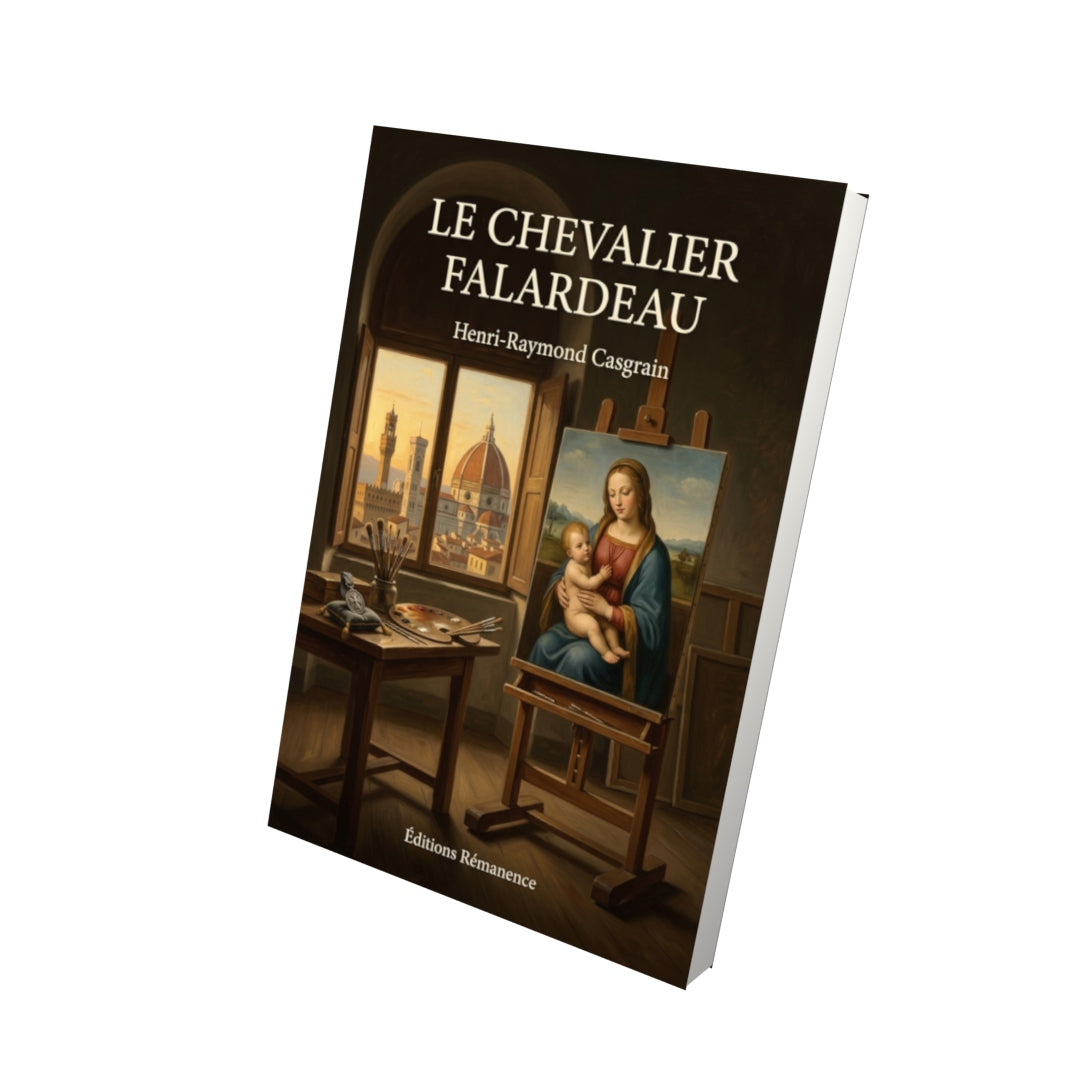 Livre Le Chevalier Falardeau par Henri-Raymond Casgrain - Vue 3D - Editions Remanence