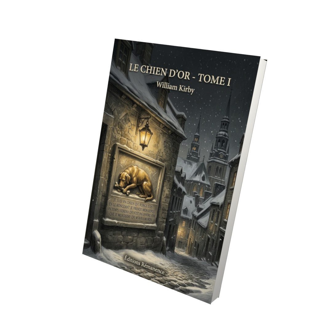 Livre Le chien d’or - Tome I - William Kirby - Editions Remanence