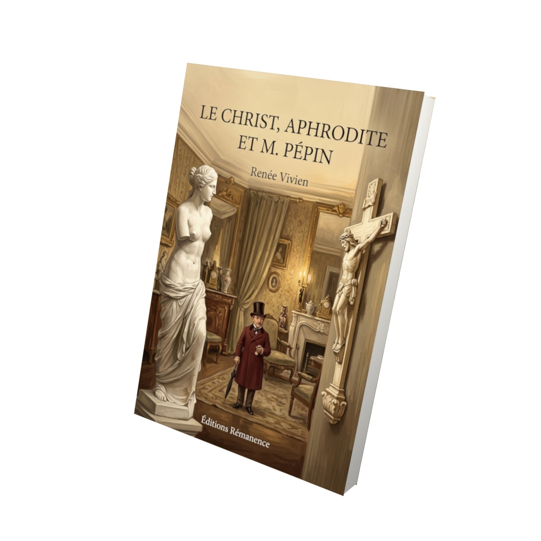 Livre Le Christ, Aphrodite et M. Pépin par Renée Vivien - Vue 3D - Editions Remanence