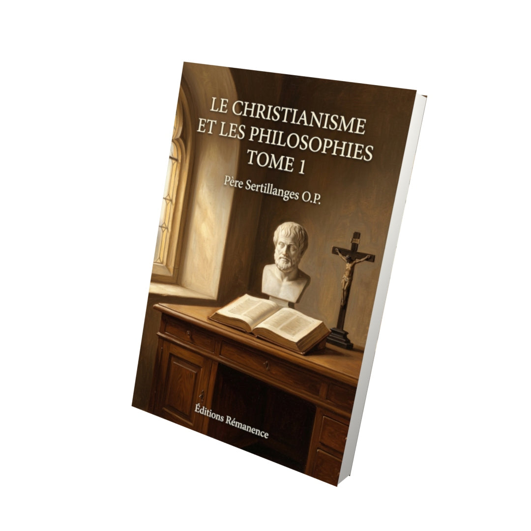 Livre Le christianisme et les philosophies Tome 1 - Père Sertillanges O.P. - Vue 3D - Editions Remanence